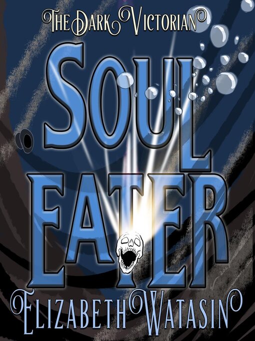 Title details for Soul Eater by Elizabeth Watasin - Available